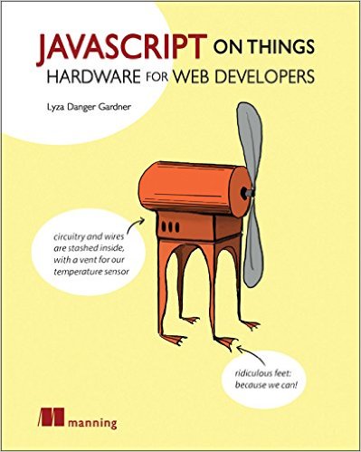 Cover of 'JavaScript on Things: Hardware for Web Developers'